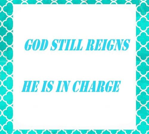 God Still Reigns